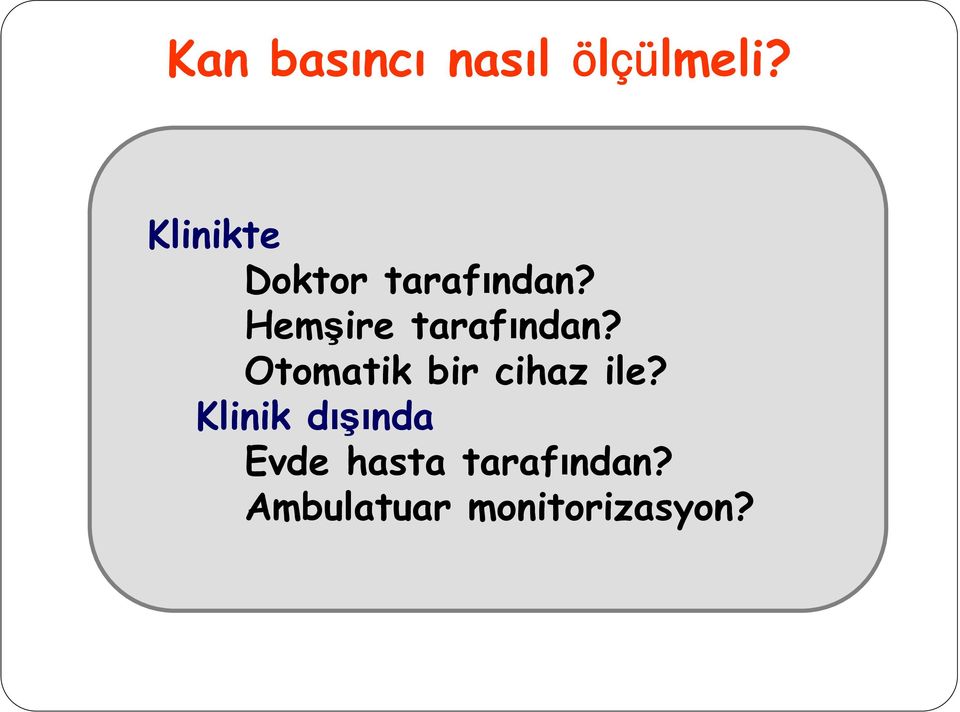 Hemşire tarafından?