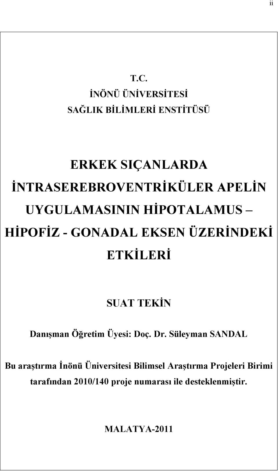 APELİN UYGULAMASININ HİPOTALAMUS HİPOFİZ - GONADAL EKSEN ÜZERİNDEKİ ETKİLERİ SUAT TEKİN