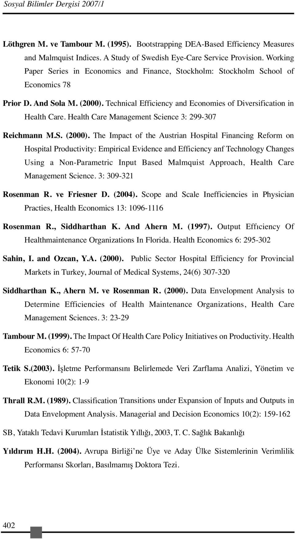 Health Care Management Science 3: 299-307 Reichmann M.S. (2000).