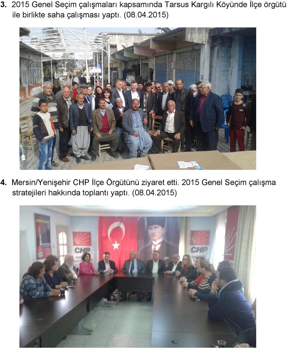 2015) 4. Mersin/Yenişehir CHP İlçe Örgütünü ziyaret etti.