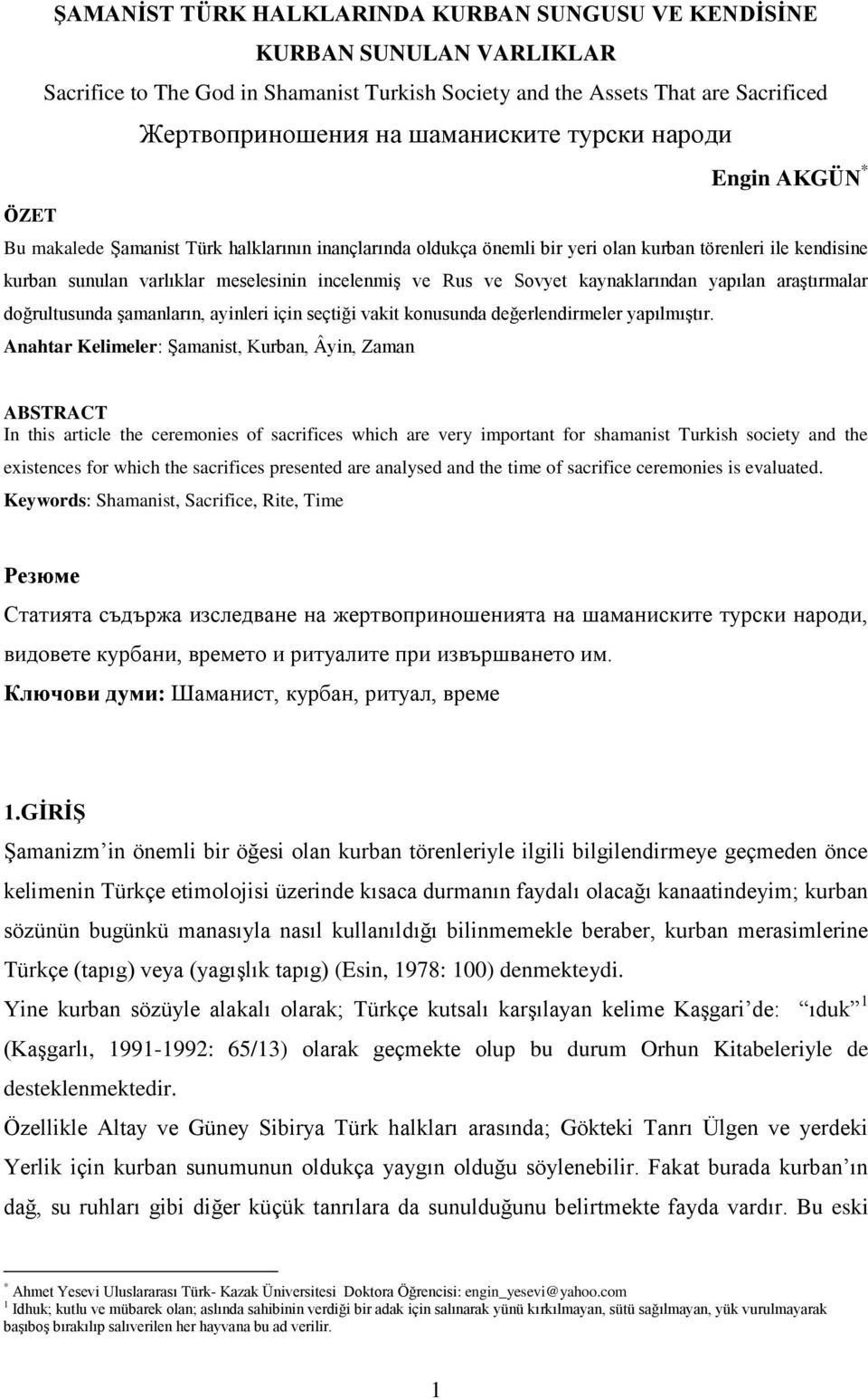 ve Sovyet kaynaklarından yapılan araştırmalar doğrultusunda şamanların, ayinleri için seçtiği vakit konusunda değerlendirmeler yapılmıştır.