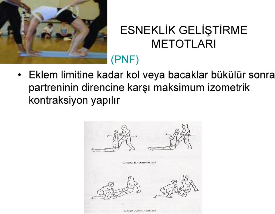 bacaklar bükülür sonra partreninin