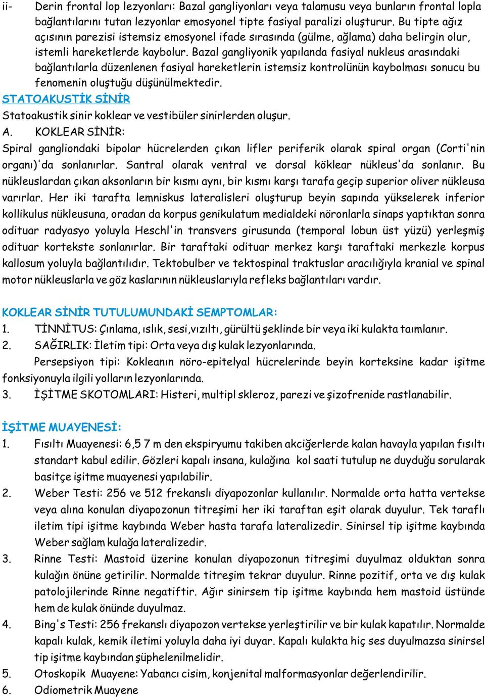 Bazal gangliyonik yapılanda fasiyal nukleus arasındaki bağlantılarla düzenlenen fasiyal hareketlerin istemsiz kontrolünün kaybolması sonucu bu fenomenin oluştuğu düşünülmektedir.