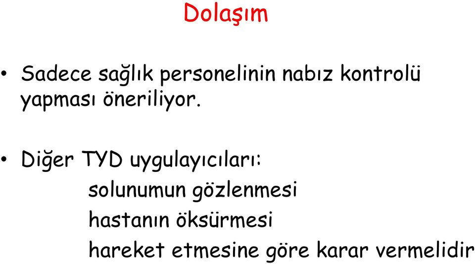 Diğer TYD uygulayıcıları: solunumun