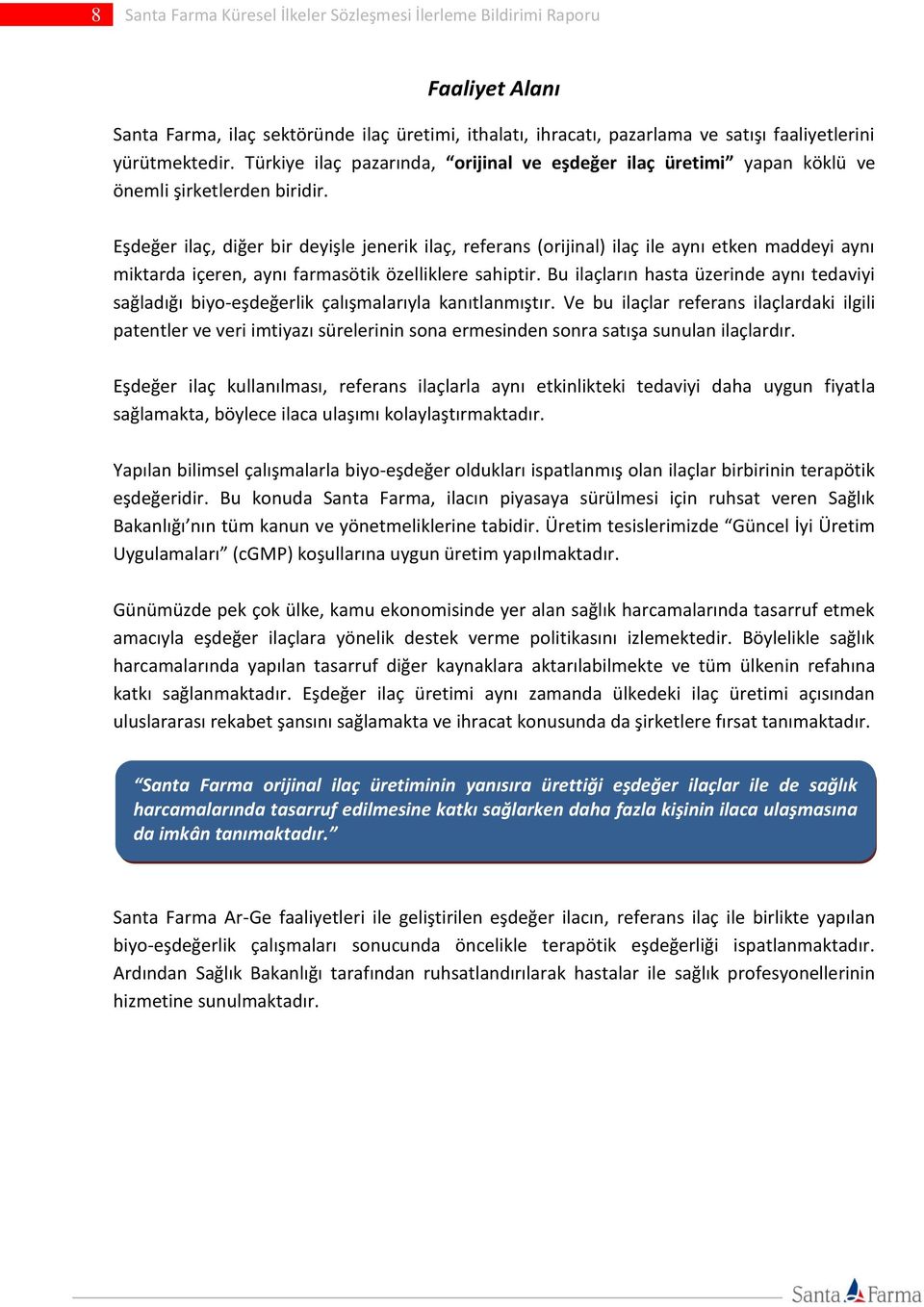 Eşdeğer ilaç, diğer bir deyişle jenerik ilaç, referans (orijinal) ilaç ile aynı etken maddeyi aynı miktarda içeren, aynı farmasötik özelliklere sahiptir.