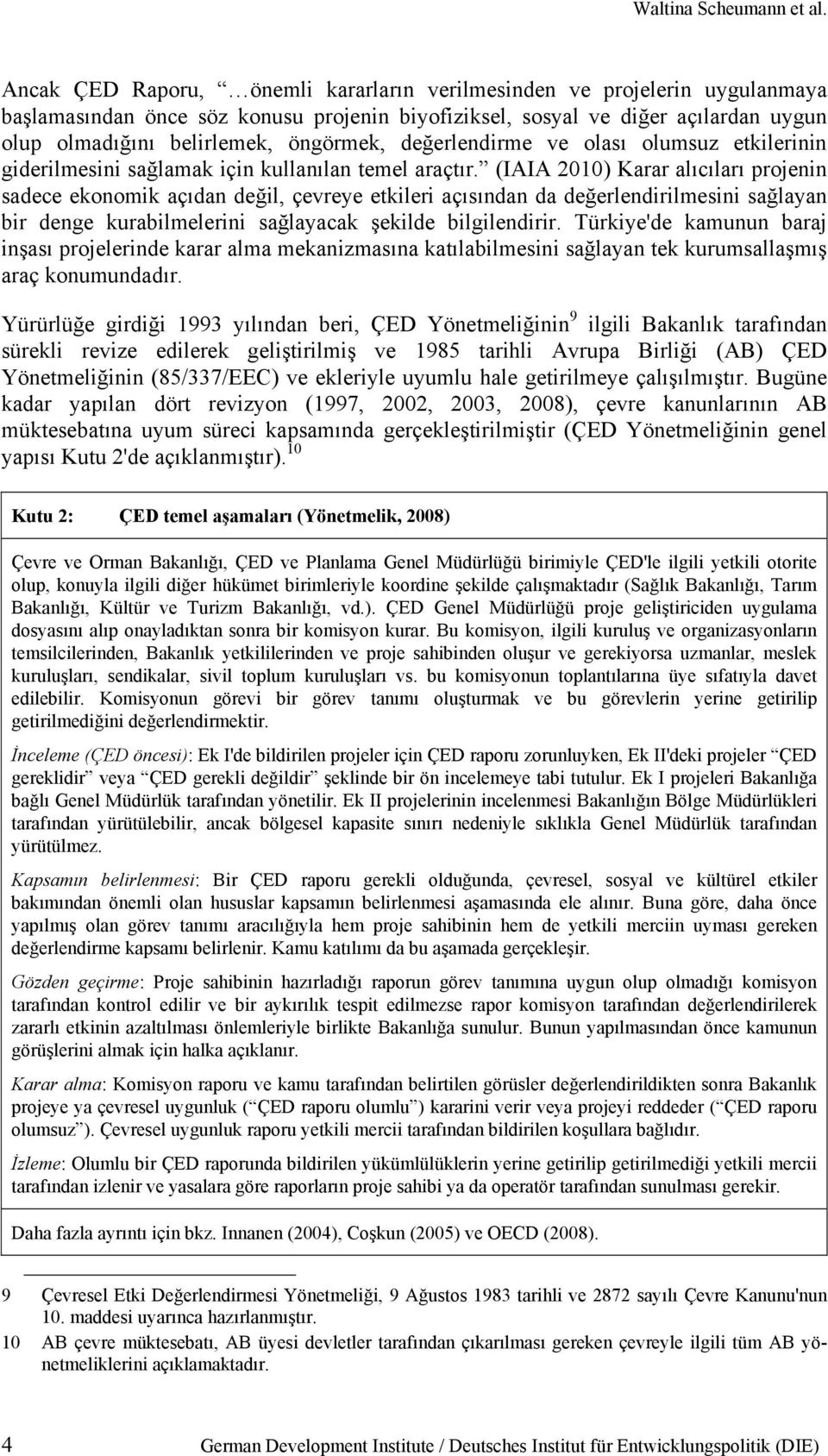 değerlendirme ve olası olumsuz etkilerinin giderilmesini sağlamak için kullanılan temel araçtır.