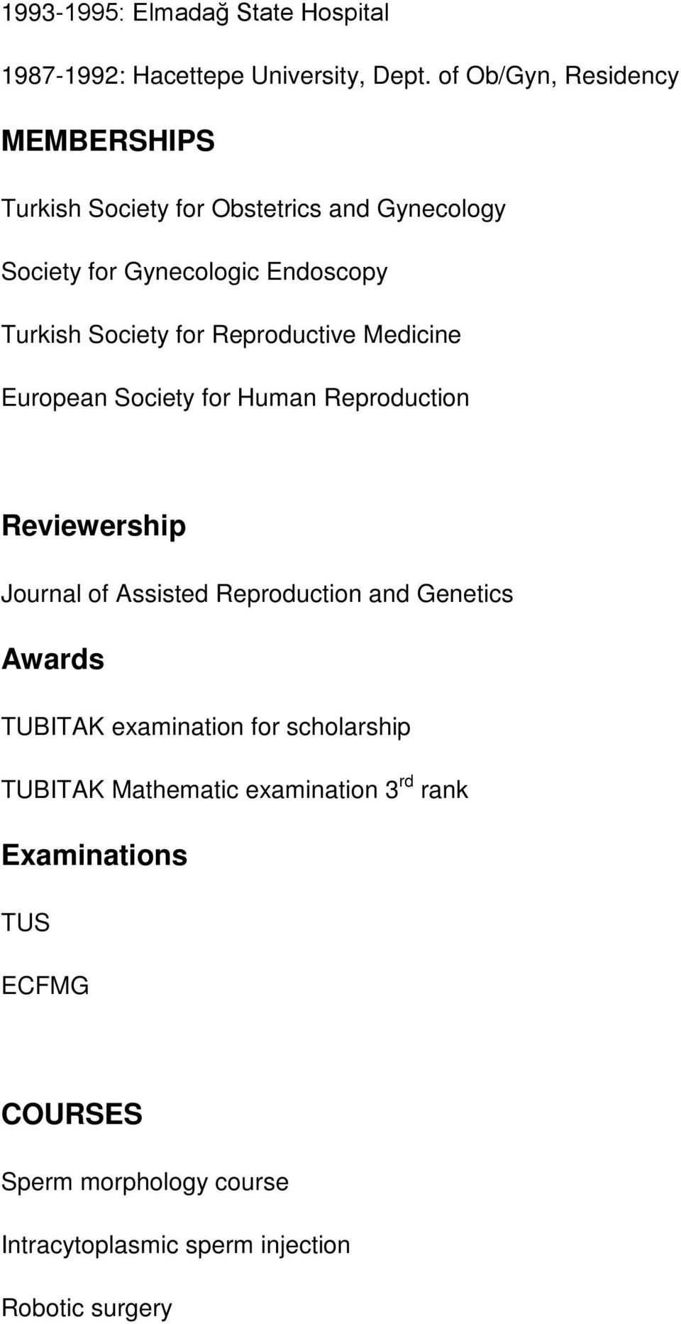 for Reproductive Medicine European Society for Human Reproduction Reviewership Journal of Assisted Reproduction and Genetics