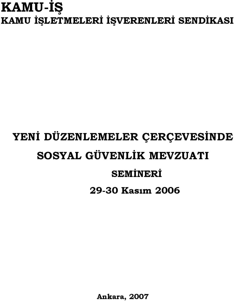 DÜZENLEMELER ÇERÇEVESĐNDE SOSYAL