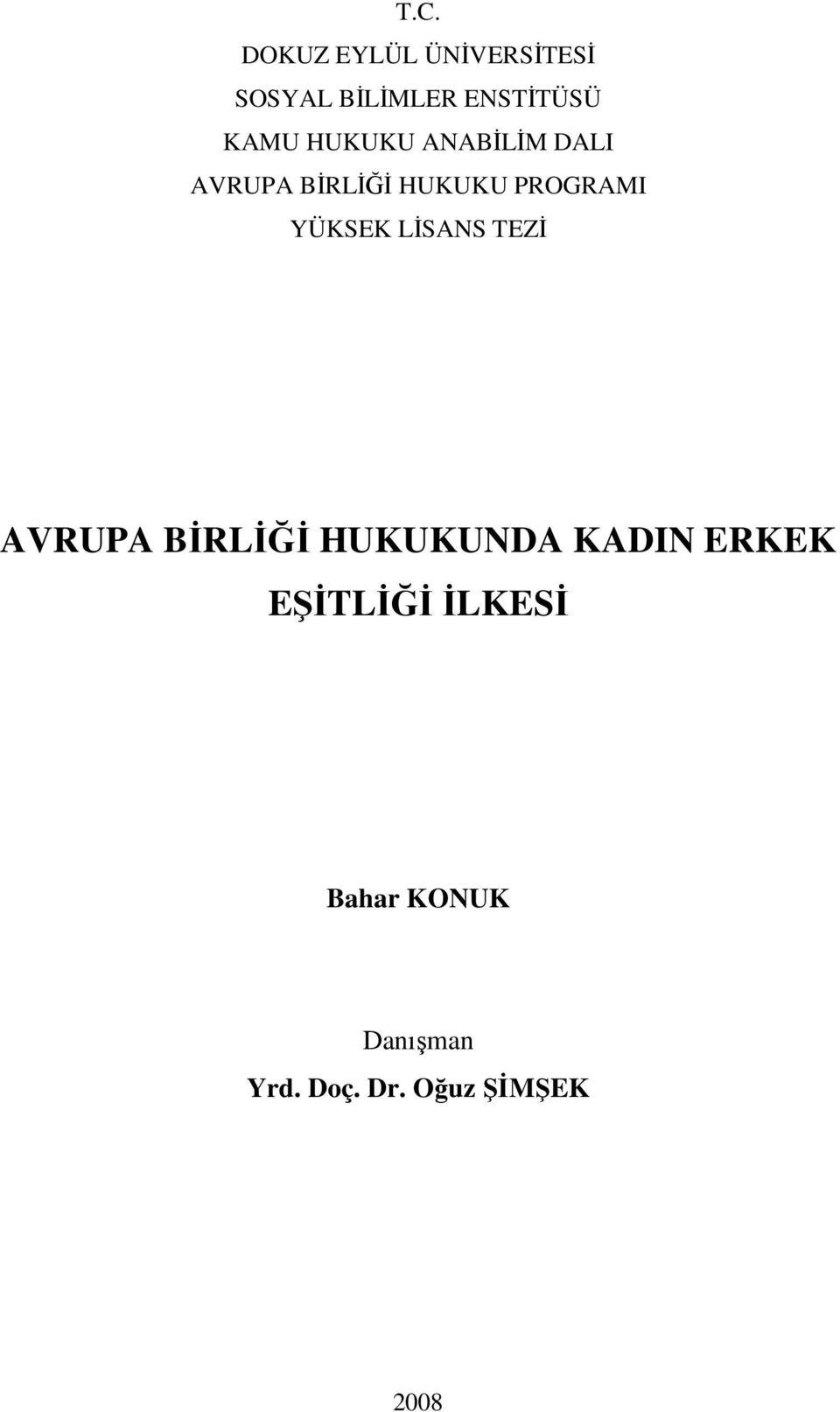 YÜKSEK LİSANS TEZİ AVRUPA BİRLİĞİ HUKUKUNDA KADIN ERKEK