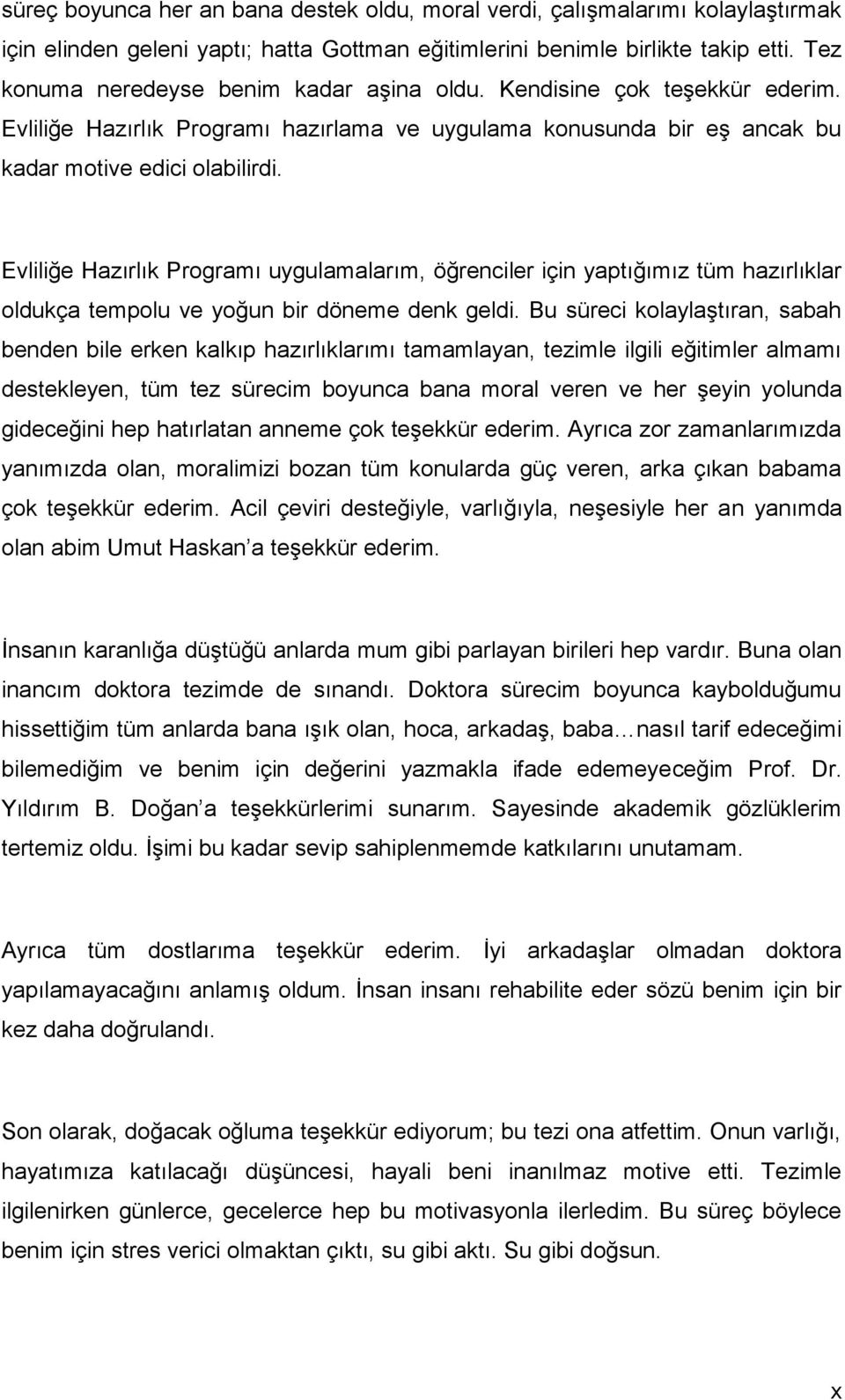 Evliliğe Hazırlık Programı uygulamalarım, öğrenciler için yaptığımız tüm hazırlıklar oldukça tempolu ve yoğun bir döneme denk geldi.