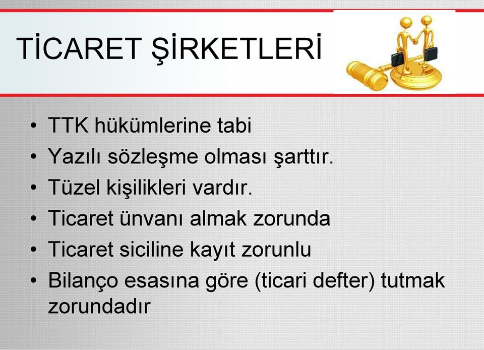 Ticaret ünvanı almak zorunda Ticaret siciline kayıt