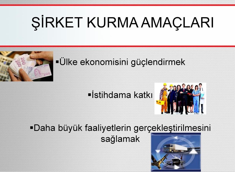 İstihdama katkı Daha büyük