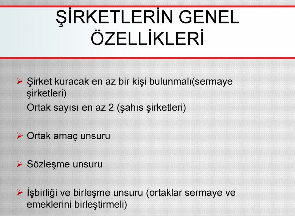 şirketleri) Ortak amaç unsuru Sözleşme unsuru İşbirliği ve