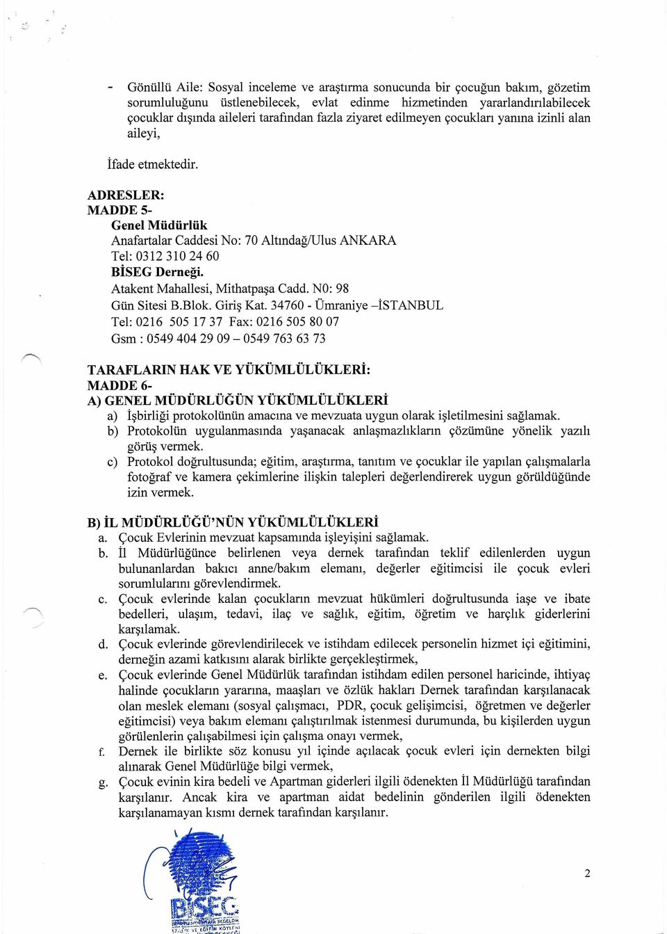 Atakent Mahallesi, Mithatpaşa Cadd. NO: 98 Gün Sitesi B.Blok. Giriş Kat.