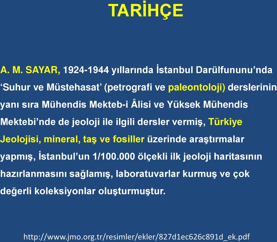 Mühendis Mekteb-i Âlisi ve Yüksek Mühendis Mektebi nde de jeoloji ile ilgili dersler vermiş, Türkiye Jeolojisi, mineral, taş ve