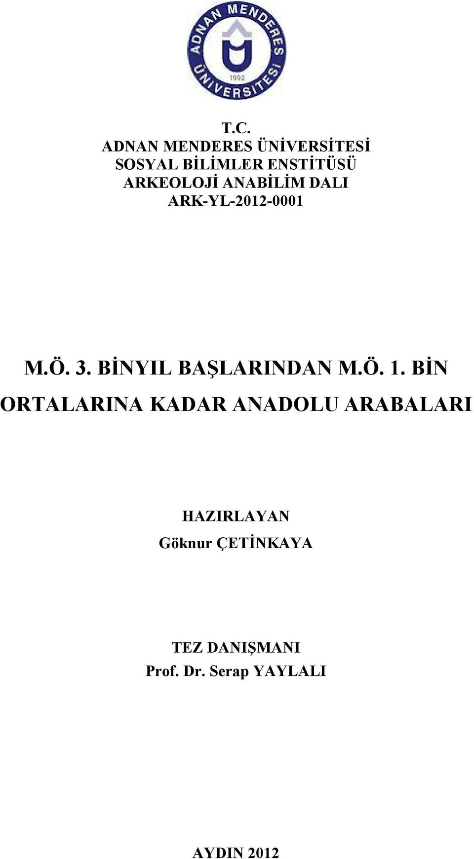 BİNYIL BAŞLARINDAN M.Ö. 1.