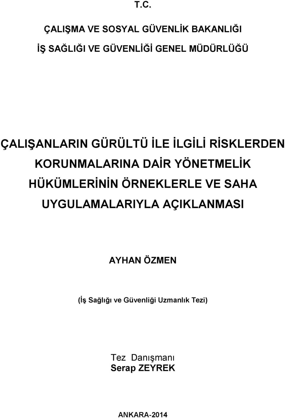 YÖNETMELİK HÜKÜMLERİNİN ÖRNEKLERLE VE SAHA UYGULAMALARIYLA AÇIKLANMASI AYHAN