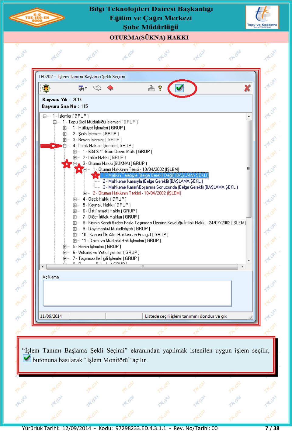 basılarak İşlem Monitörü açılır.