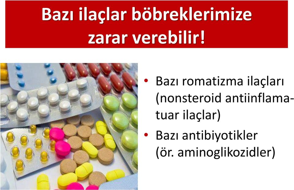 Bazı romatizma ilaçları (nonsteroid