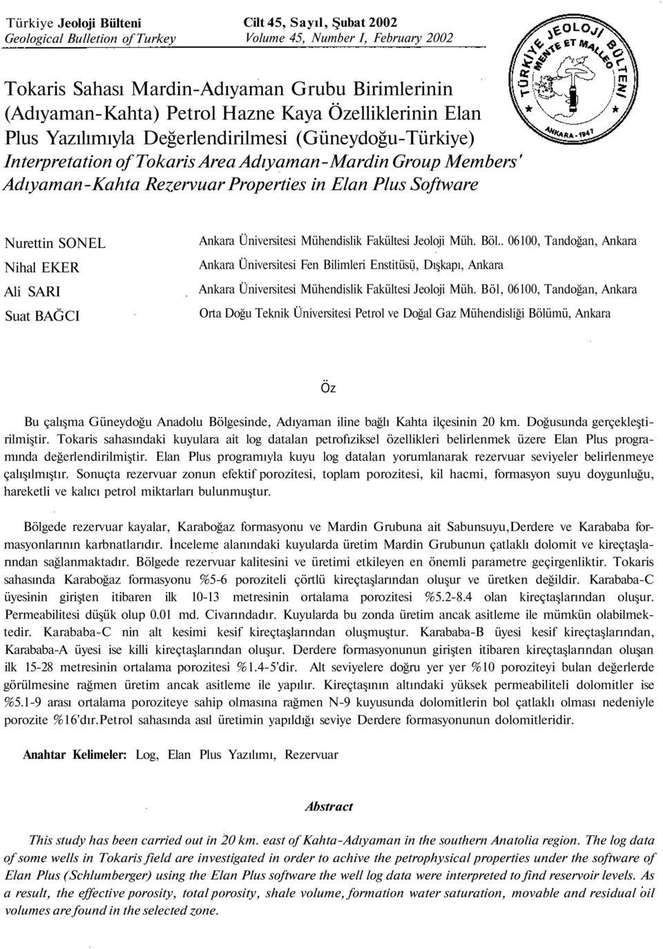 Nurettin SONEL Nihal EKER Ali SARI Suat BAĞCI Ankara Üniversitesi Mühendislik Fakültesi Jeoloji Müh. Böl.