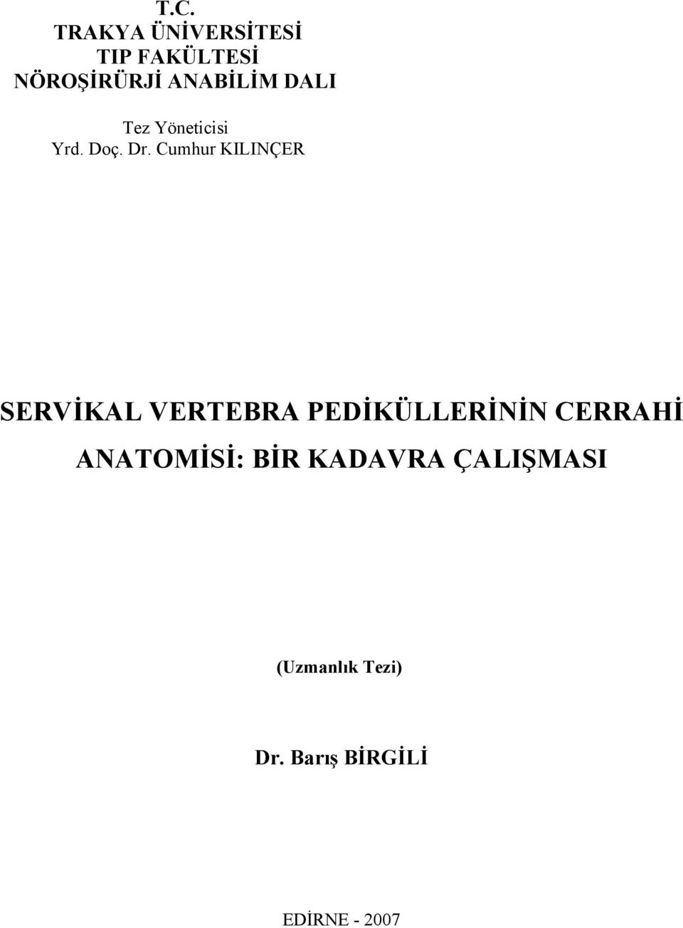 Cumhur KILINÇER SERVİKAL VERTEBRA PEDİKÜLLERİNİN CERRAHİ