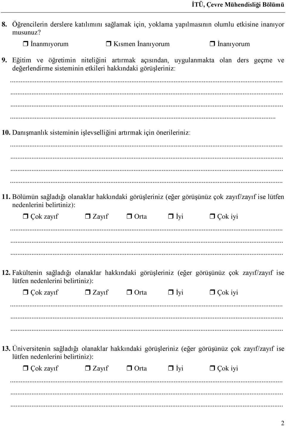 Danışmanlık sisteminin işlevselliğini artırmak için önerileriniz: 11.