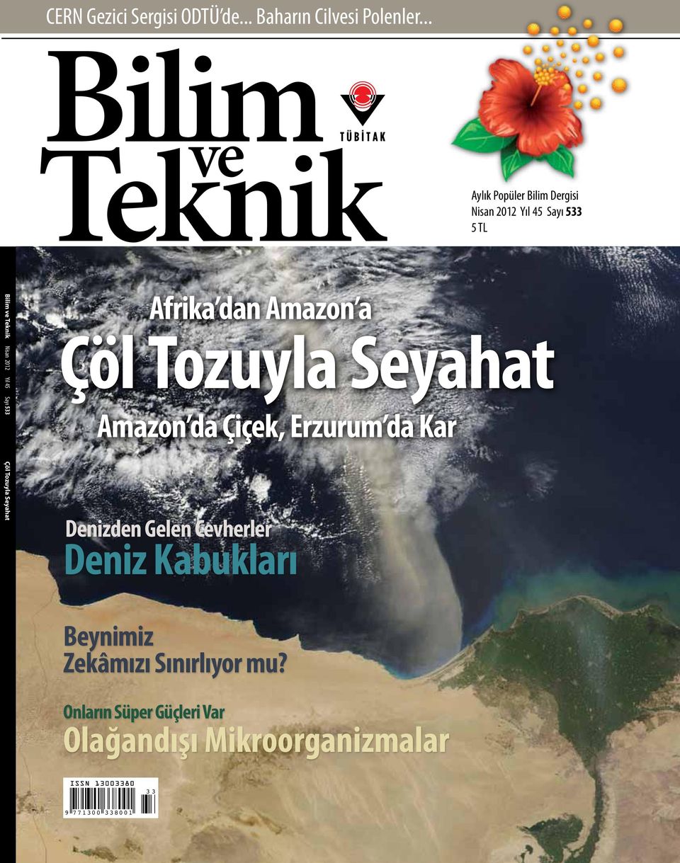 2012 Yıl 45 Sayı 533 Çöl Tozuyla Seyahat Afrika dan Amazon a Çöl Tozuyla Seyahat Amazon da Çiçek,