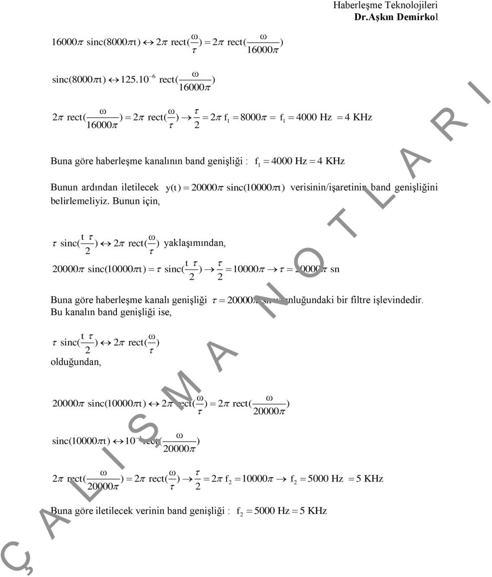 sinc(0000 ) verisinin/işareinin band genişliğini belirlemeliyiz.