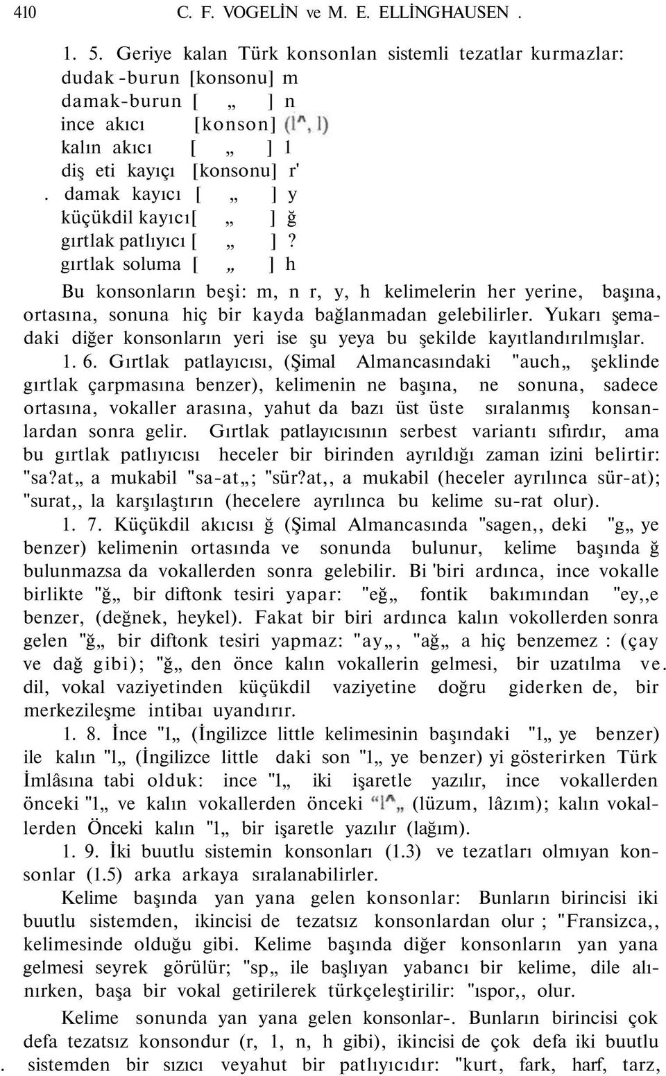 damak kayıcı [ ] y küçükdil kayıcı[ ] ğ gırtlak patlıyıcı [ ]?