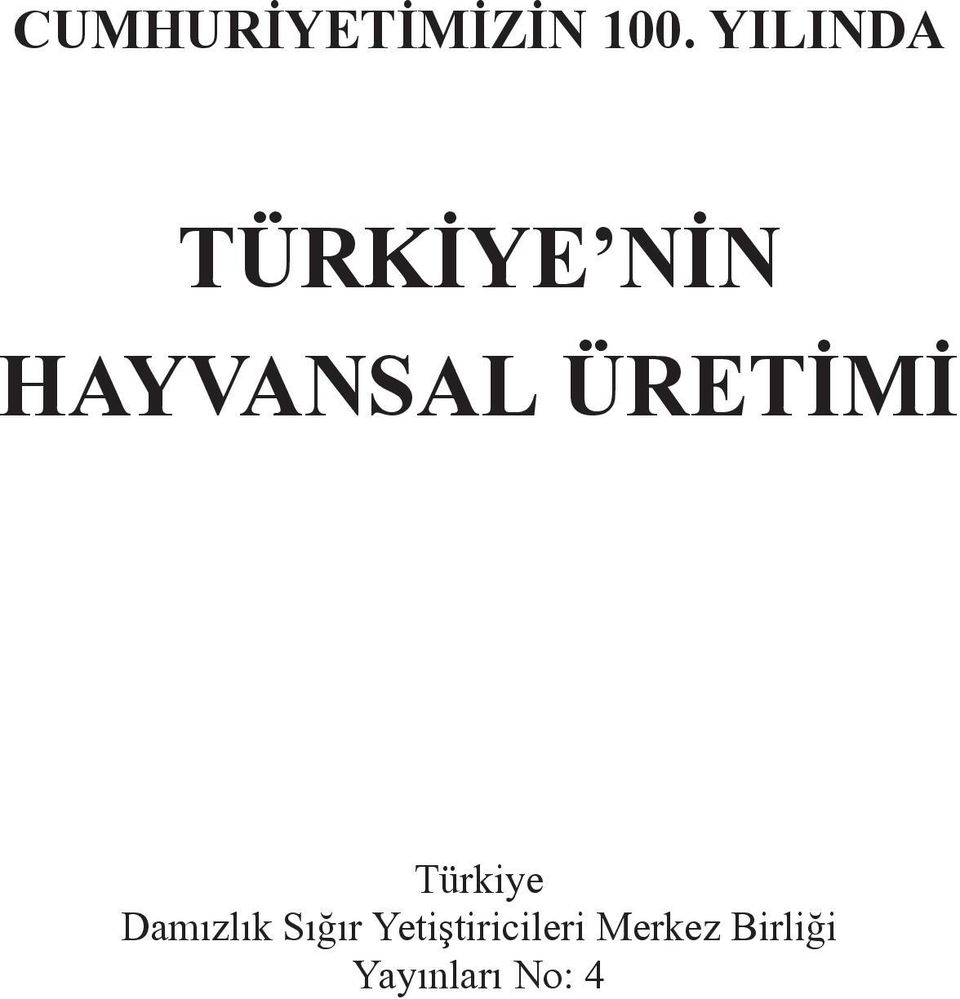 ÜRETİMİ Türkiye Damızlık Sığır