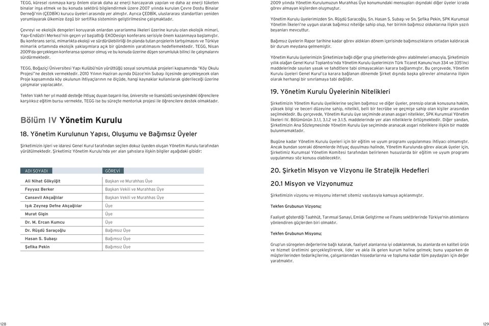 Çevreyi ve ekolojik dengeleri koruyarak onlardan yararlanma ilkeleri üzerine kurulu olan ekolojik mimari, Yapı-Endüstri Merkezi nin geçen yıl başlattığı EKODesign konferans serisiyle önem kazanmaya