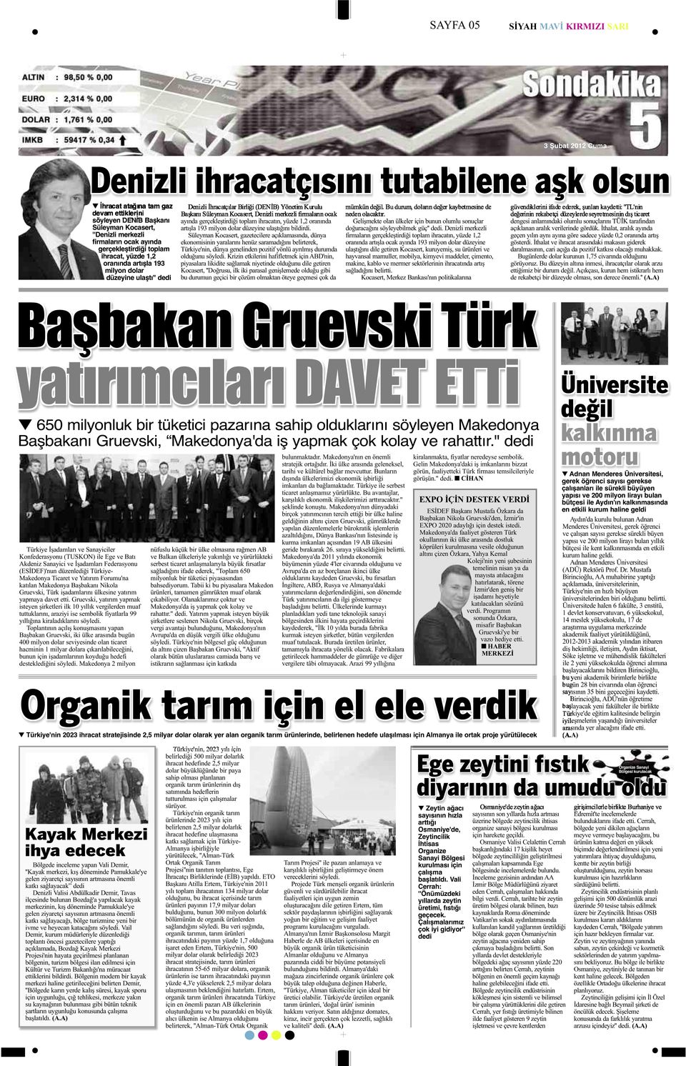 ayında gerçekleştirdiği toplam ihracatın, yüzde 1,2 oranında artışla 193 milyon dolar düzeyine ulaştığını bildirdi.