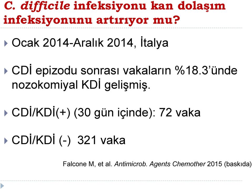 3 ünde nozokomiyal KDİ gelişmiş.