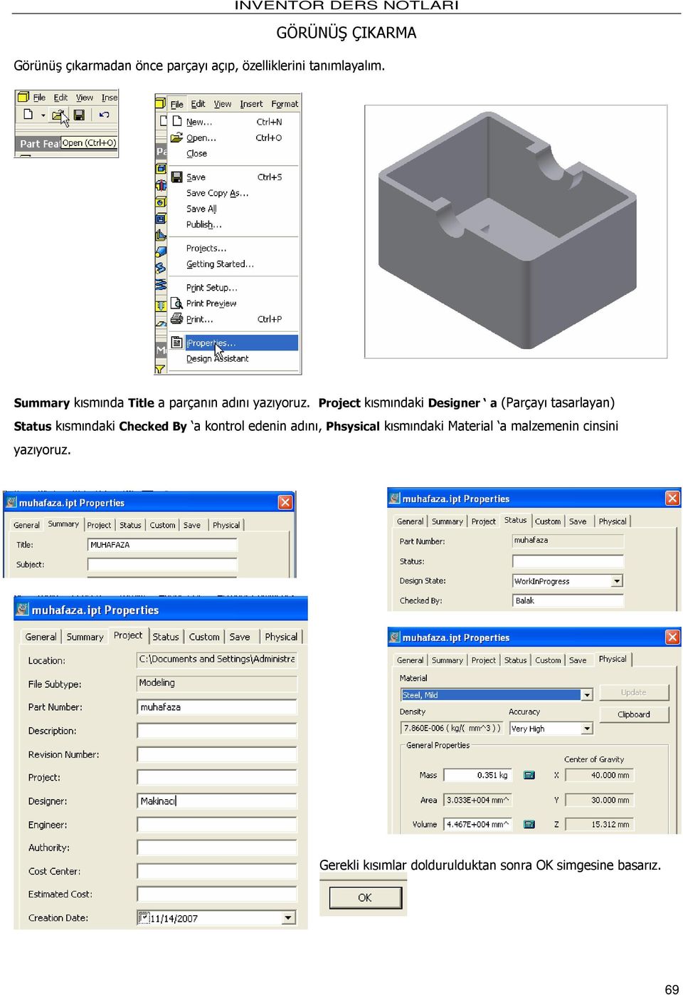 Project kısmındaki Designer a (Parçayı tasarlayan) Status kısmındaki Checked By a kontrol