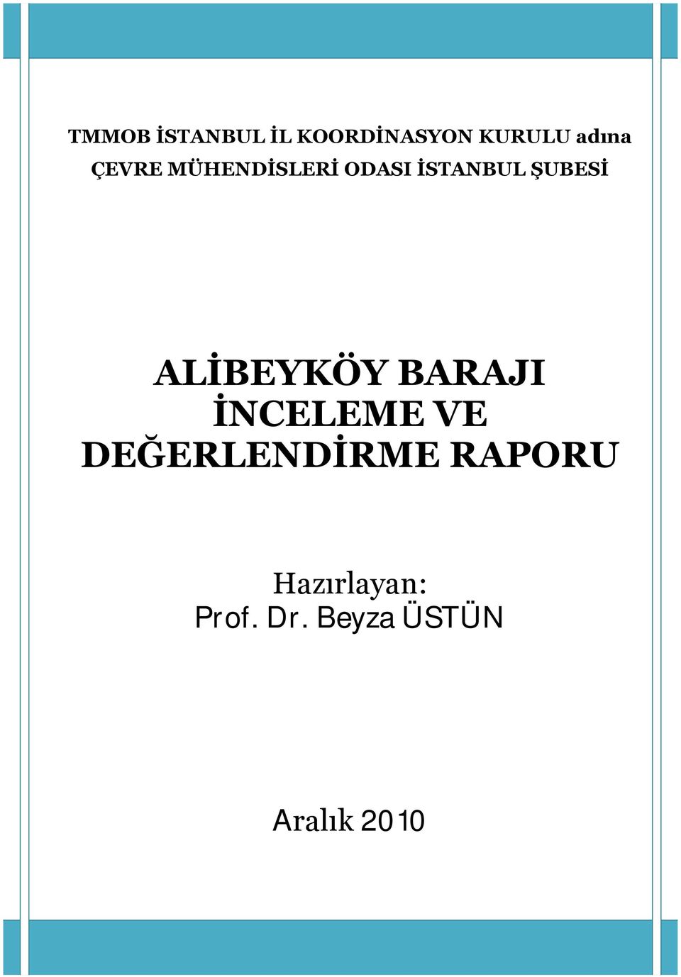 ALİBEYKÖY BARAJI İNCELEME VE DEĞERLENDİRME