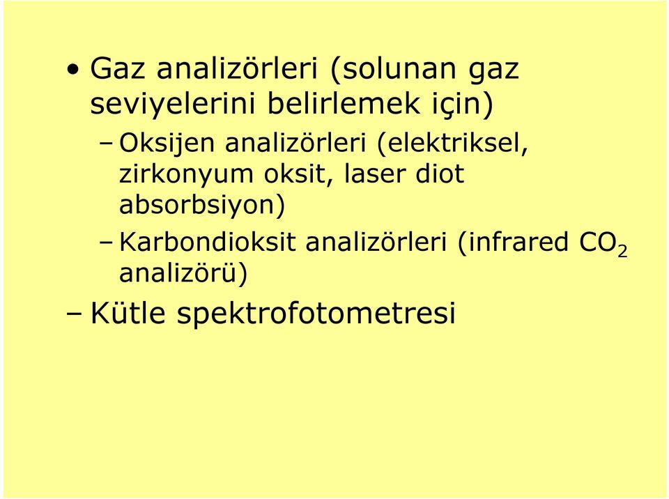 oksit, laser diot absorbsiyon) Karbondioksit