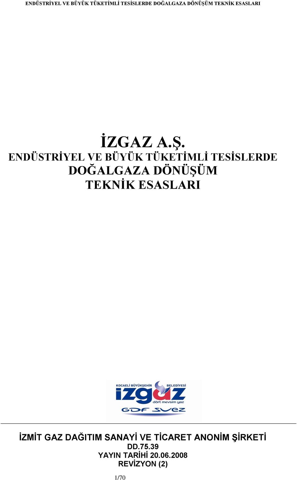 DOĞALGAZA DÖNÜġÜM TEKNĠK ESASLARI ĠZMĠT GAZ