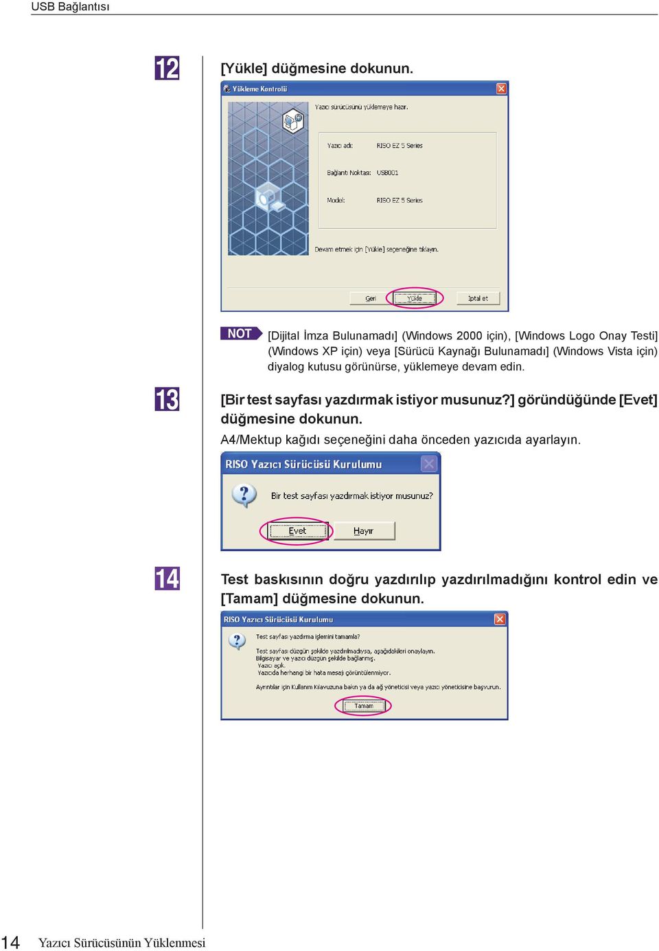 (Windows Vista için) diyalog kutusu görünürse, yüklemeye devam edin. [Bir test sayfası yazdırmak istiyor musunuz?