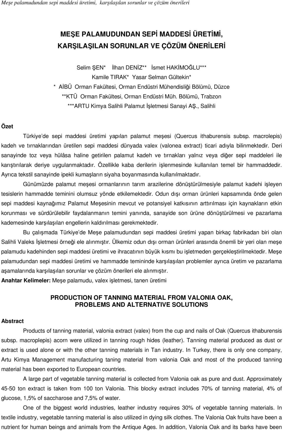 , Salihli Özet Türkiye de sepi maddesi üretimi yapılan palamut meesi (Quercus ithaburensis subsp.
