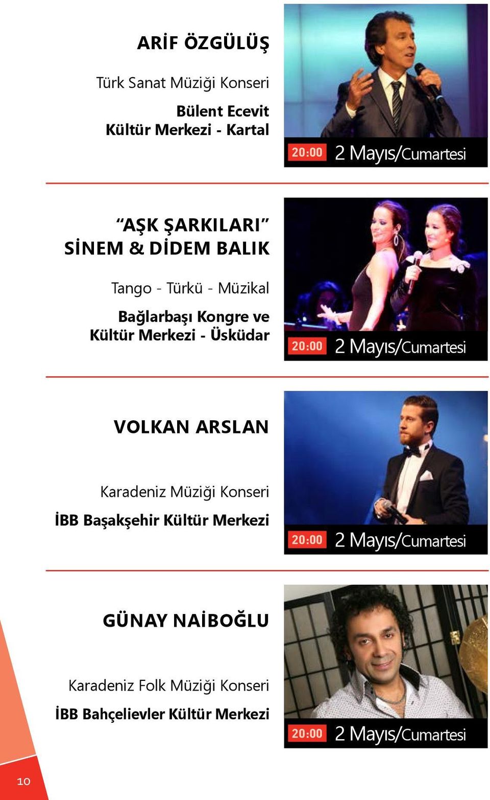 2 Mayıs/Cumartesi VOLKAN ARSLAN Karadeniz Müziği Konseri İBB Başakşehir Kültür Merkezi 2