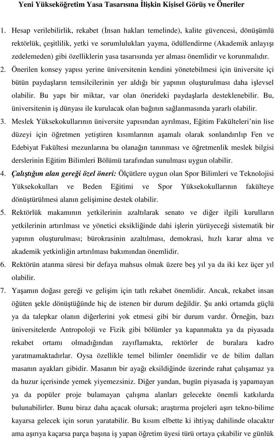 özelliklerin yasa tasarısında yer alması önemlidir ve korunmalıdır. 2.