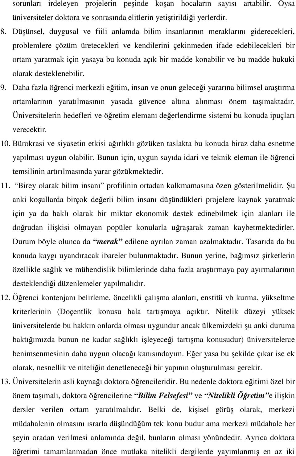 konuda açık bir madde konabilir ve bu madde hukuki olarak desteklenebilir. 9.