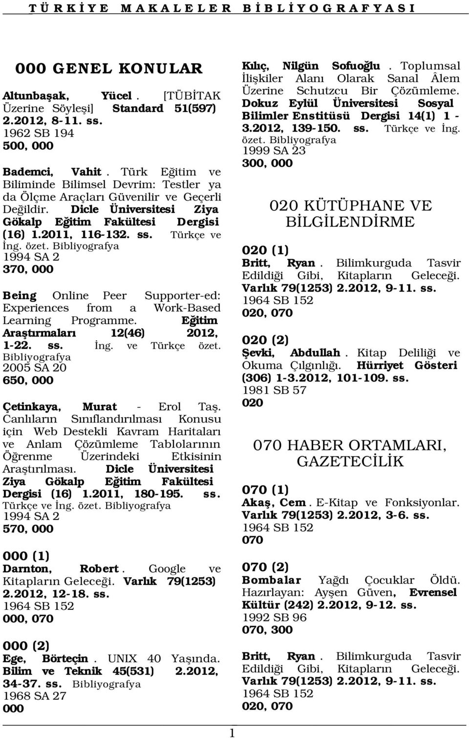 Dicle Üniversitesi Ziya Gökalp E itim Fakültesi Dergisi (16) 1.2011, 116-132. ss. Türkçe ve ng. özet.