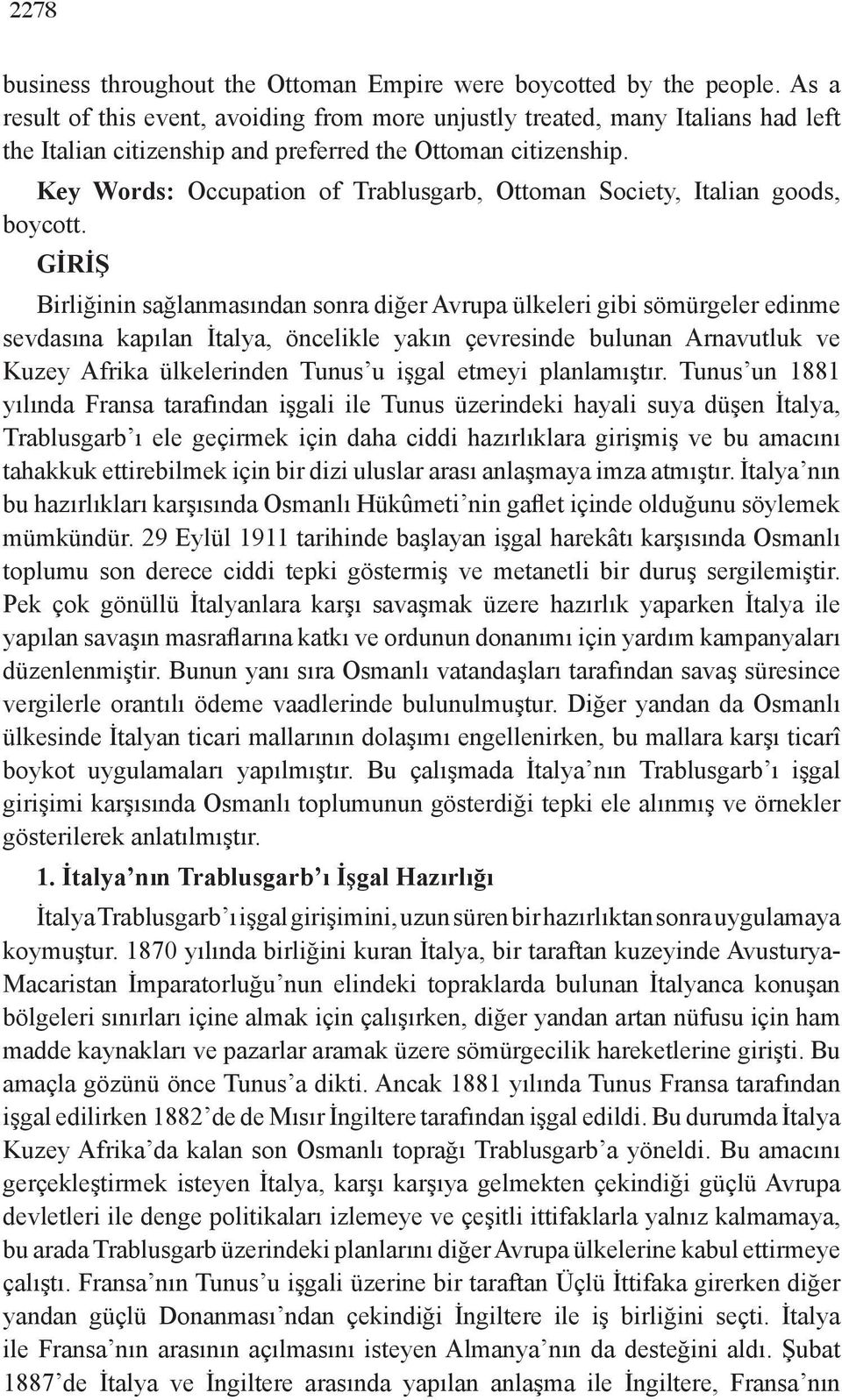 Key Words: Occupation of Trablusgarb, Ottoman Society, Italian goods, boycott.