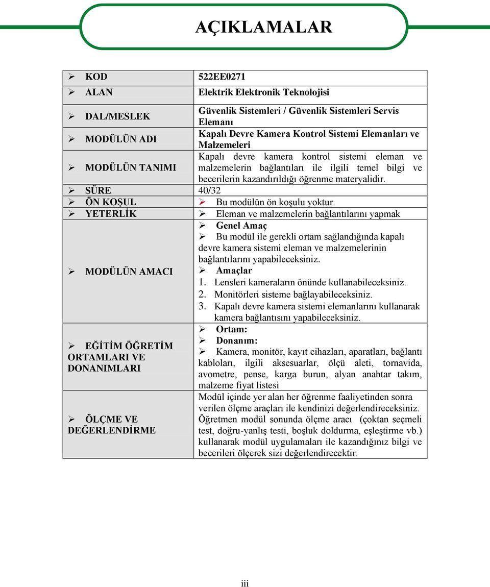 SÜRE 40/32 ÖN KOŞUL Bu modülün ön koşulu yoktur.