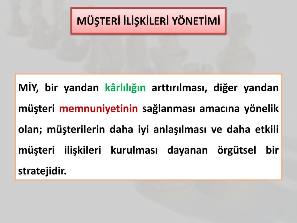 amacına yönelik olan; müşterilerin daha iyi anlaşılması ve