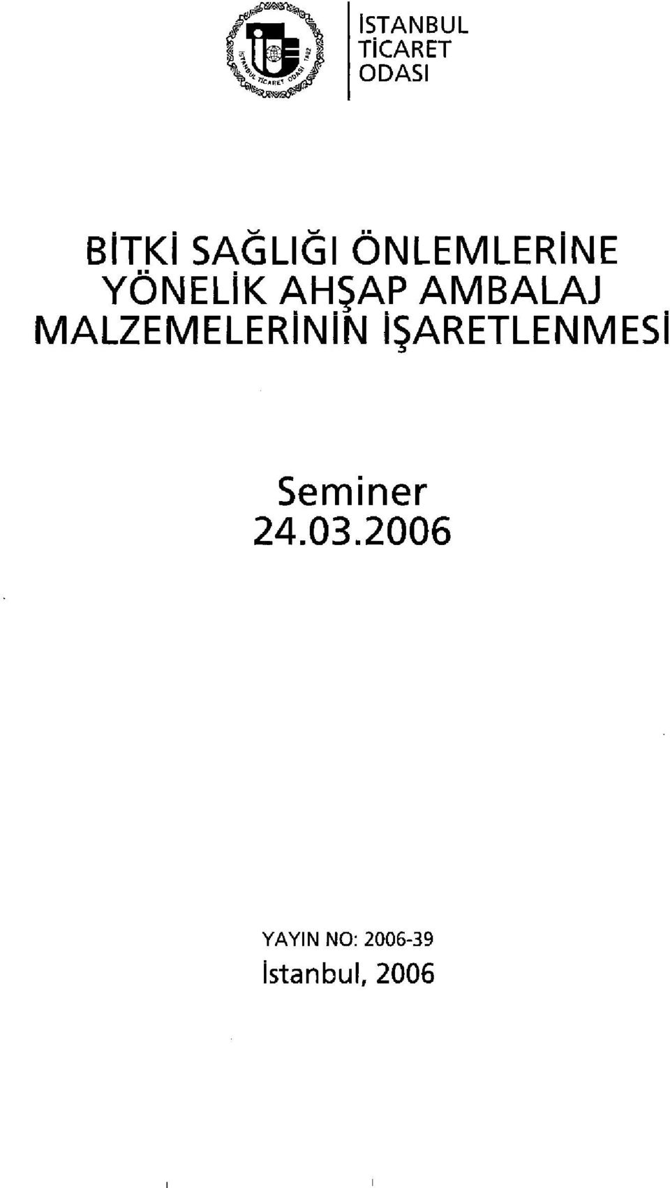 MALZEMELERİNİN İŞARETLENMESİ Seminer