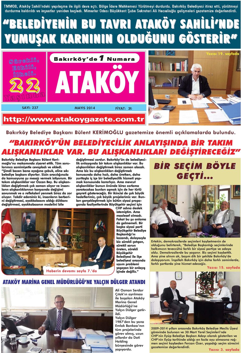 2 2 Yaþýnda B a k ý r k ö y d e1 N u m a r a ATAKÖY SAYI: 237 MAYIS 2014 F YAT: 2 Yaz s 19. sayfada http://www.atakoygazete.com.