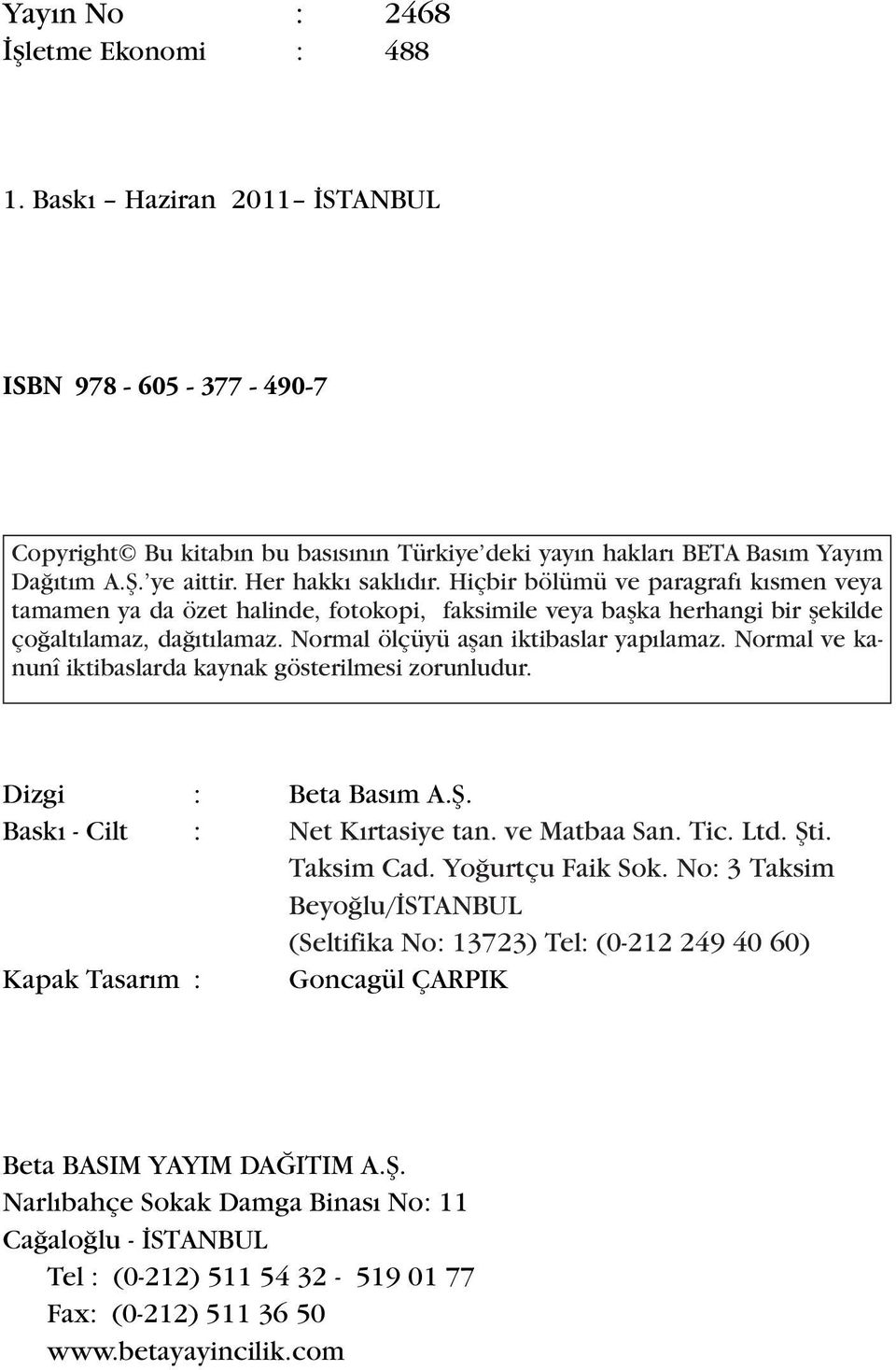 Hiç bir bö lü mü ve pa rag ra f k s men ve ya ta ma men ya da özet ha lin de, fo to ko pi, fak si mi le ve ya bafl ka her han gi bir fle kil de ço al t la maz, da t la maz.