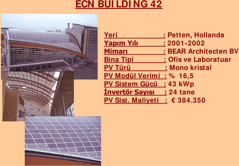 Laboratuar PV Türü : Mono kristal PV Modül Verimi : % 16,5 PV